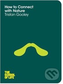 Kniha: How to Connect With Nature (Tristan Gooley). Pan Macmillan, 2014 Kniha: How to Connect With Nature (Tristan Gooley). Pan Macmillan, 2014