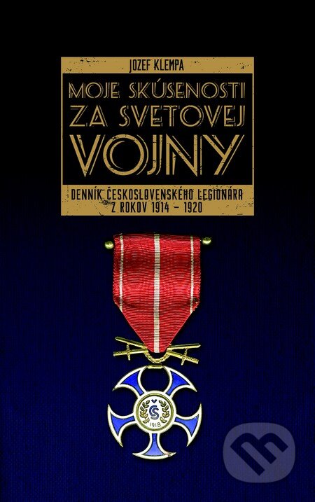 Kniha: Moje skúsenosti za svetovej vojny (Jozef Klempa). Slovart, 2014 Kniha: Moje skúsenosti za svetovej vojny (Jozef Klempa). Slovart, 2014