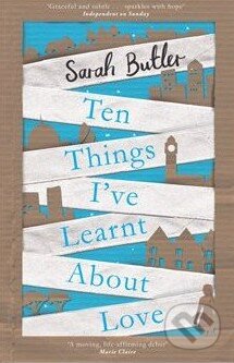 Kniha: Ten Things I've Learnt About Love (Sarah Butler). Pan Macmillan, 2014 Kniha: Ten Things I've Learnt About Love (Sarah Butler). Pan Macmillan, 2014