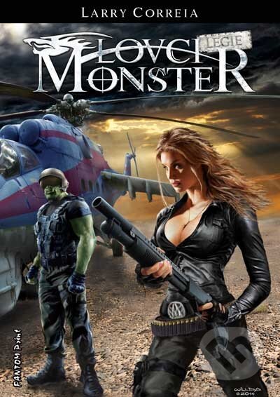 Kniha: Lovci monster: Legie (Larry Correia). FANTOM Print, 2014 Kniha: Lovci monster: Legie (Larry Correia). FANTOM Print, 2014