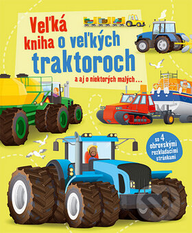 Veľká kniha o veľkých traktoroch, Svojtka&Co., 2014