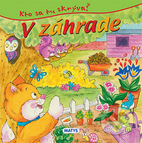 Kniha: V záhrade (Matys). Matys, 2014 Kniha: V záhrade (Matys). Matys, 2014