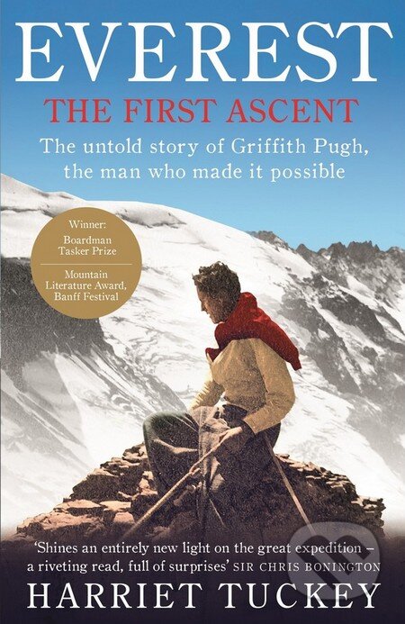 Kniha: Everest: The First Ascent (Harriet Tuckey). Random House, 2014 Kniha: Everest: The First Ascent (Harriet Tuckey). Random House, 2014