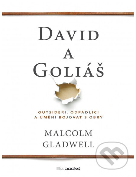 Kniha: David a Goliáš (Malcolm Gladwell). BIZBOOKS, 2014 Kniha: David a Goliáš (Malcolm Gladwell). BIZBOOKS, 2014