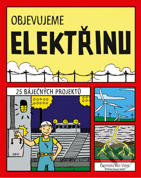 Kniha: Objevujeme elektřinu (Carmella Van Vleet). Computer Press, 2014 Kniha: Objevujeme elektřinu (Carmella Van Vleet). Computer Press, 2014