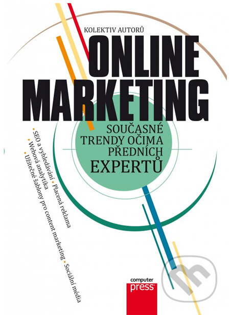Kniha: Online marketing (Autorský kolektiv). Computer Press, 2014 Kniha: Online marketing (Autorský kolektiv). Computer Press, 2014