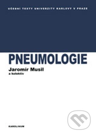 Pneumologie - Jaromír Musil a kolektív, Univerzita Karlova v Praze, 2012