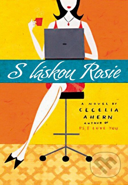 Kniha: S láskou Rosie (Cecelia Ahern). Slovart, 2014 Kniha: S láskou Rosie (Cecelia Ahern). Slovart, 2014
