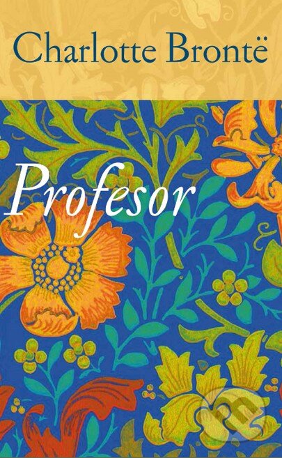 Kniha: Profesor (Charlotte Brontë). Slovart, 2014 Kniha: Profesor (Charlotte Brontë). Slovart, 2014