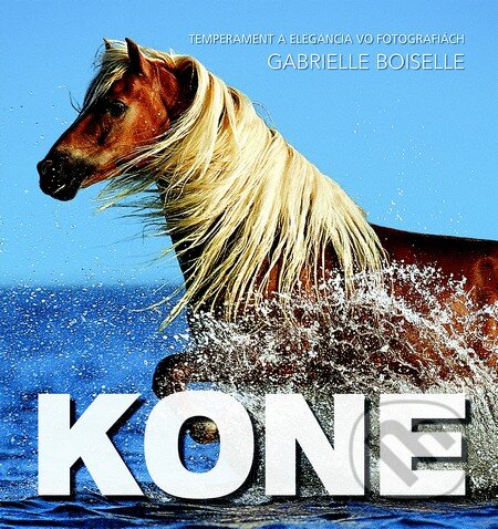 Kniha: Kone (Gabrielle Boiselle). Slovart, 2014 Kniha: Kone (Gabrielle Boiselle). Slovart, 2014
