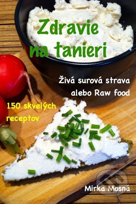 E-kniha: Zdravie na tanieri (Mirka Mosná). Miriam Mosná E-kniha: Zdravie na tanieri (Mirka Mosná). Miriam Mosná