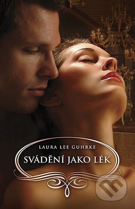 Kniha: Svádění jako lék (Laura Lee Guhrke). Domino, 2014 Kniha: Svádění jako lék (Laura Lee Guhrke). Domino, 2014