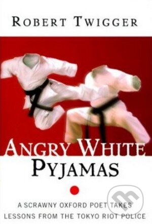 Kniha: Angry White Pyjamas (Robert Twigger). It Books, 2000 Kniha: Angry White Pyjamas (Robert Twigger). It Books, 2000