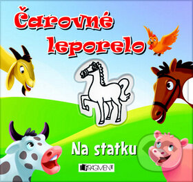 Kniha: Čarovné leporelo: Na statku (Fragment). Fragment, 2014 Kniha: Čarovné leporelo: Na statku (Fragment). Fragment, 2014