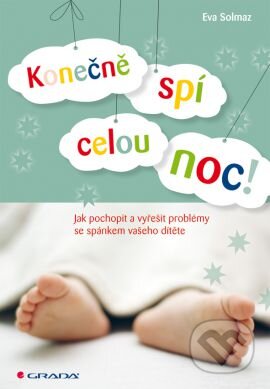 Kniha: Konečně spí celou noc! (Eva Solmaz). Grada, 2014 Kniha: Konečně spí celou noc! (Eva Solmaz). Grada, 2014