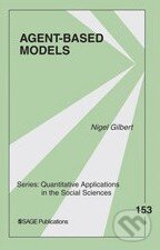 Kniha: Agent-Based Models (Nigel Gilbert). Sage Publications, 2008 Kniha: Agent-Based Models (Nigel Gilbert). Sage Publications, 2008