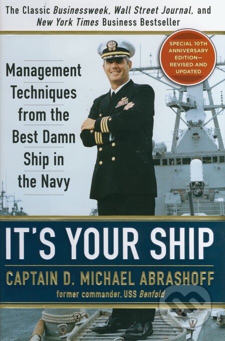 Kniha: It's your Ship (Michael Abrashoff). Hachette Book Group US, 2012 Kniha: It's your Ship (Michael Abrashoff). Hachette Book Group US, 2012