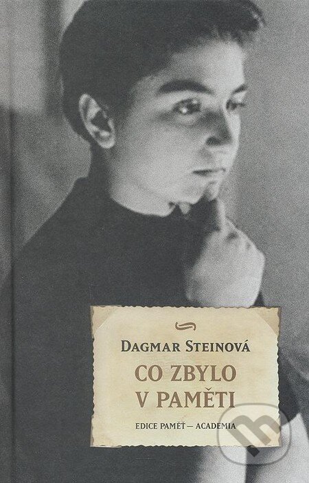 Kniha: Co zbylo v paměti (Dagmar Steinová). Academia, 2014 Kniha: Co zbylo v paměti (Dagmar Steinová). Academia, 2014