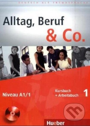 Kniha: Alltag, Beruf und Co. 1 (Norbert Becker). Max Hueber Verlag Kniha: Alltag, Beruf und Co. 1 (Norbert Becker). Max Hueber Verlag