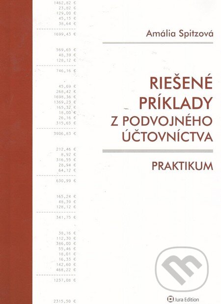 Kniha: Riešené príklady z podvojného účtovníctva – praktikum (Amália Spitzová). Wolters Kluwer (Iura Edition), 2011 Kniha: Riešené príklady z podvojného účtovníctva – praktikum (Amália Spitzová). Wolters Kluwer (Iura Edition), 2011