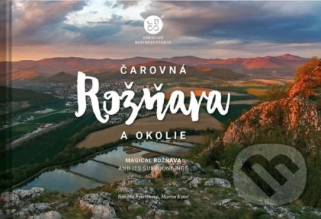 Kniha: Čarovná Rožňava a okolie (Bibiana Bystrenová a Kmeť Martin). CBS, 2022 Kniha: Čarovná Rožňava a okolie (Bibiana Bystrenová a Kmeť Martin). CBS, 2022