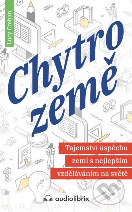 Kniha: Chytrozemě (Lucy Crehan). Audiolibrix, 2022 Kniha: Chytrozemě (Lucy Crehan). Audiolibrix, 2022