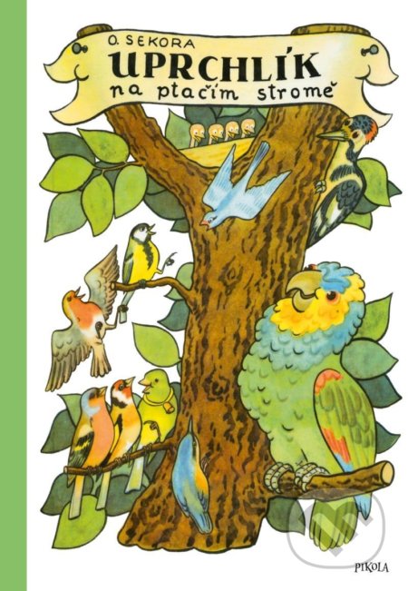 Kniha: Uprchlík na ptačím stromě (Ondřej Sekora). Pikola, 2022 Kniha: Uprchlík na ptačím stromě (Ondřej Sekora). Pikola, 2022