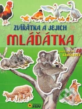 Kniha: Zvířátka a jejich mláďátka (SUN). SUN, 2016 Kniha: Zvířátka a jejich mláďátka (SUN). SUN, 2016