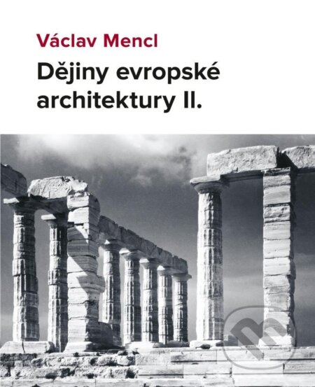 Kniha: Dějiny evropské architektury II. (Václav Mencl). Národní památkový ústav, 2021 Kniha: Dějiny evropské architektury II. (Václav Mencl). Národní památkový ústav, 2021