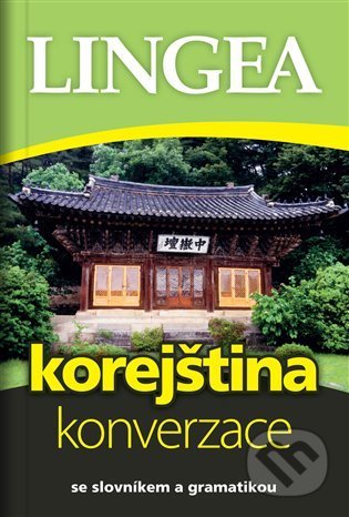 Kniha: Korejština - konverzace (Lingea). Lingea, 2022 Kniha: Korejština - konverzace (Lingea). Lingea, 2022