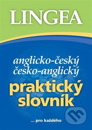 Kniha: Anglicko-český a česko-anglický praktický slovník (Lingea). Lingea, 2022 Kniha: Anglicko-český a česko-anglický praktický slovník (Lingea). Lingea, 2022