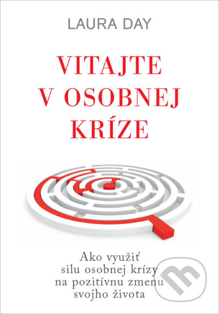 Kniha: Vitajte v osobnej kríze (Laura Day). Eastone Books, 2022 Kniha: Vitajte v osobnej kríze (Laura Day). Eastone Books, 2022