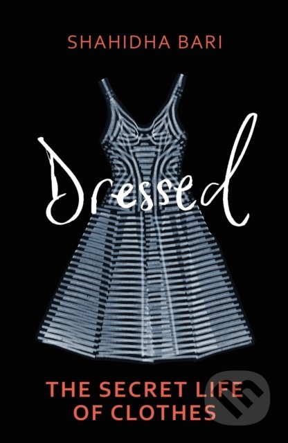 Kniha: Dressed (Dr Shahidha Bari). Vintage, 2022 Kniha: Dressed (Dr Shahidha Bari). Vintage, 2022