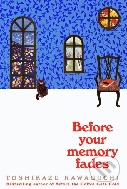 Kniha: Before Your Memory Fades (Toshikazu Kawaguchi). Picador, 2022 Kniha: Before Your Memory Fades (Toshikazu Kawaguchi). Picador, 2022