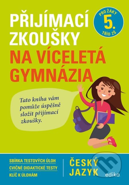 E-kniha: Přijímací zkoušky na víceletá gymnázia – český jazyk (František Brož, Pavla Brožová a Vlasta Gazdíková). Edika, 2022 E-kniha: Přijímací zkoušky na víceletá gymnázia – český jazyk (František Brož, Pavla Brožová a Vlasta Gazdíková). Edika, 2022