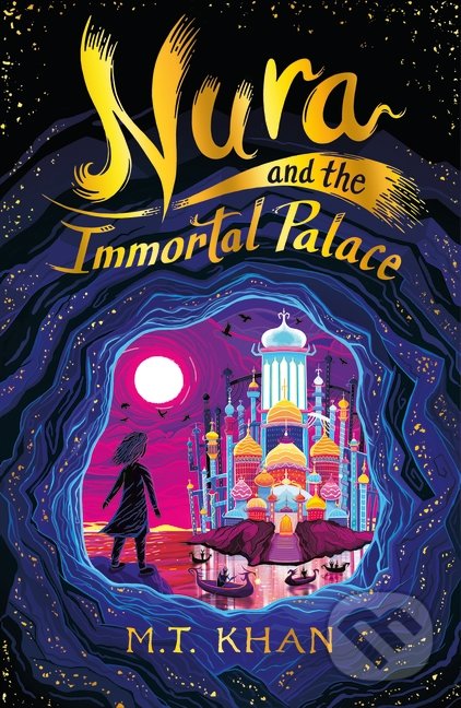 Kniha: Nura and the Immortal Palace (M.T. Khan). Walker books, 2022 Kniha: Nura and the Immortal Palace (M.T. Khan). Walker books, 2022