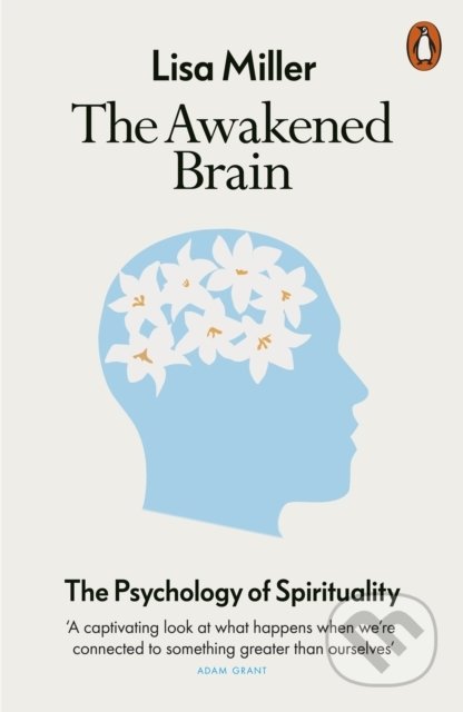 Kniha: The Awakened Brain (Lisa Miller). Penguin Books, 2022 Kniha: The Awakened Brain (Lisa Miller). Penguin Books, 2022