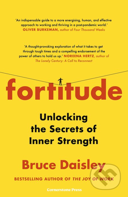 Kniha: Fortitude (Bruce Daisley). Cornerstone, 2022 Kniha: Fortitude (Bruce Daisley). Cornerstone, 2022