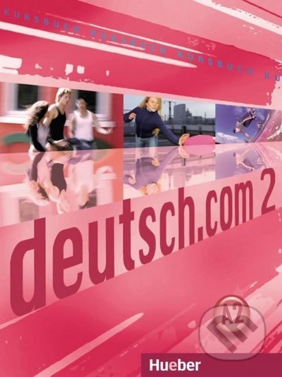 Kniha: Deutsch.com 2: Paket - KB + AB Tschechisch mit Audio-CD zum AB (Anna Breitsameter). Hueber Kniha: Deutsch.com 2: Paket - KB + AB Tschechisch mit Audio-CD zum AB (Anna Breitsameter). Hueber