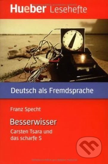 Kniha: Hueber Hörbücher: Der Besserwisser, Leseheft (B1) (Franz Specht). Hueber, 2009 Kniha: Hueber Hörbücher: Der Besserwisser, Leseheft (B1) (Franz Specht). Hueber, 2009