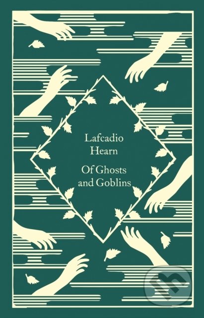 Kniha: Of Ghosts and Goblins (Lafcadio Hearn). Penguin Books, 2022 Kniha: Of Ghosts and Goblins (Lafcadio Hearn). Penguin Books, 2022