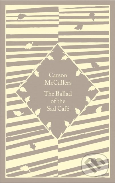 Kniha: The Ballad of the Sad Cafe (Carson McCullers). Penguin Books, 2022 Kniha: The Ballad of the Sad Cafe (Carson McCullers). Penguin Books, 2022