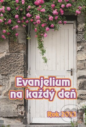 Kniha: Evanjelium na každý deň - rok 2023 (Štefánia Beňová). BENS, 2022 Kniha: Evanjelium na každý deň - rok 2023 (Štefánia Beňová). BENS, 2022