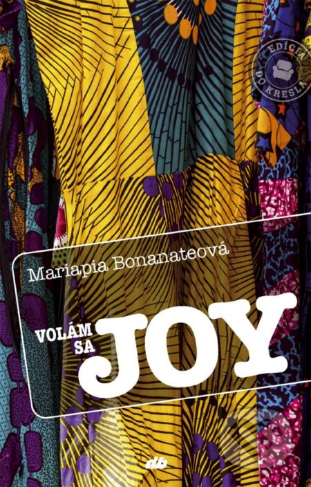 Kniha: Volám sa Joy (Mariapia Bonanate). Don Bosco, 2022 Kniha: Volám sa Joy (Mariapia Bonanate). Don Bosco, 2022