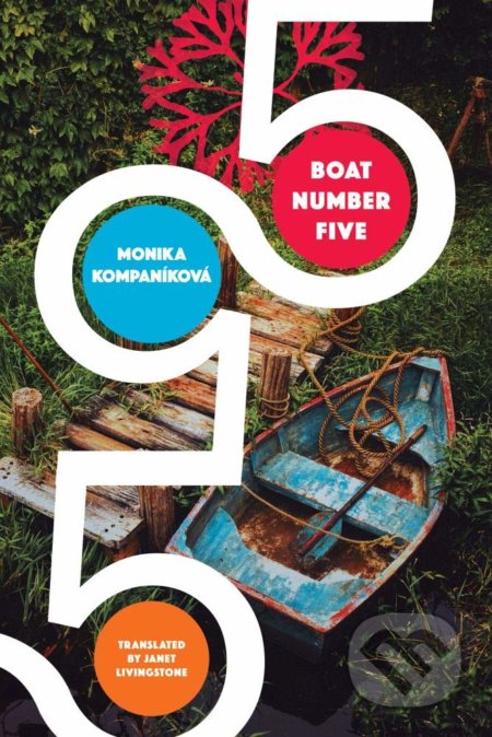 Kniha: Boat Number Five (Monika Kompaníková). Seagull Books London Ltd, 2022 Kniha: Boat Number Five (Monika Kompaníková). Seagull Books London Ltd, 2022