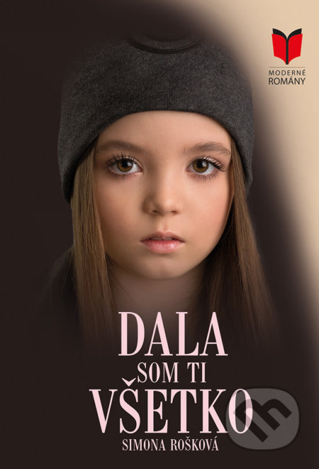 Kniha: Dala som ti všetko (Simona Rošková), 2022 Kniha: Dala som ti všetko (Simona Rošková), 2022