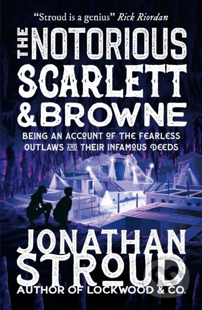 Kniha: The Notorious Scarlett and Browne (Jonathan Stroud). Muza, 2022 Kniha: The Notorious Scarlett and Browne (Jonathan Stroud). Muza, 2022