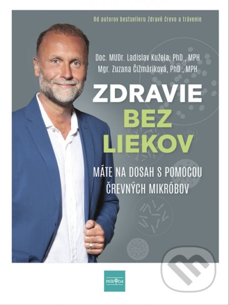 Kniha: Zdravie bez liekov (Ladislav Kužela a Zuzana Čižmáriková). Príroda, 2022 Kniha: Zdravie bez liekov (Ladislav Kužela a Zuzana Čižmáriková). Príroda, 2022