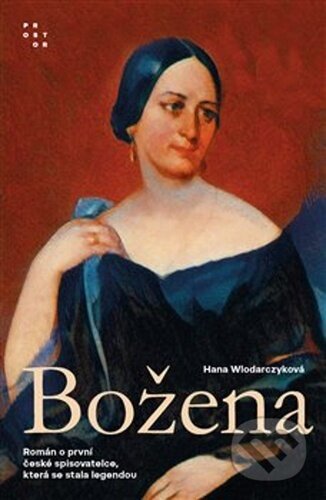 Kniha: Božena (Hana Wlodarczyková). Prostor, 2022 Kniha: Božena (Hana Wlodarczyková). Prostor, 2022