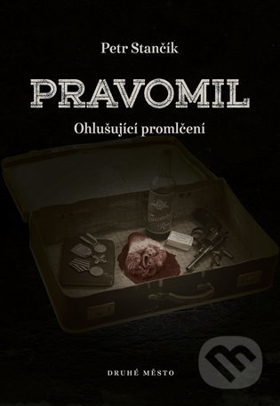 Kniha: Pravomil (Petr Stančík). Druhé město, 2022 Kniha: Pravomil (Petr Stančík). Druhé město, 2022